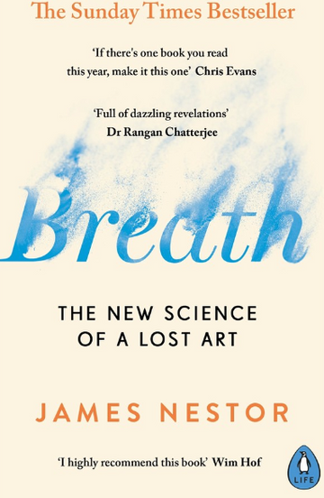 Breath: The New Science of a Lost Art