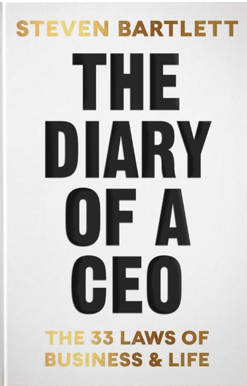 The Diary of a CEO: The 33 Laws of Business and Life by Steven Bartlett